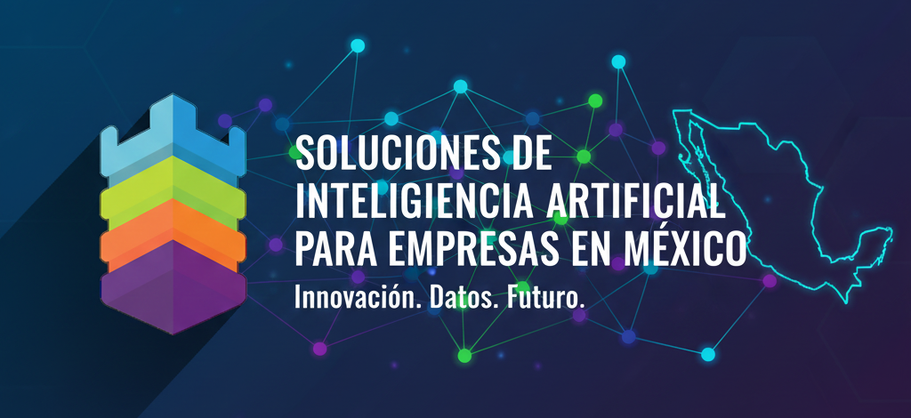 Soluciones de Inteligencia Artificial para Empresas en México